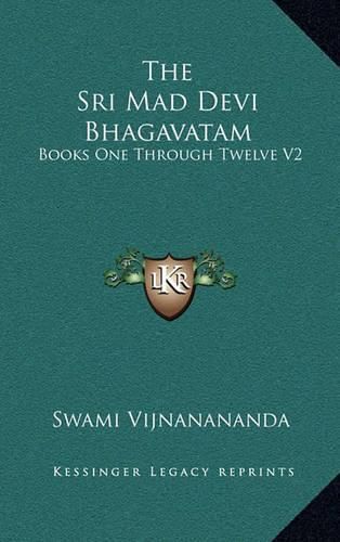 Cover image for The Sri Mad Devi Bhagavatam: Books One Through Twelve V2