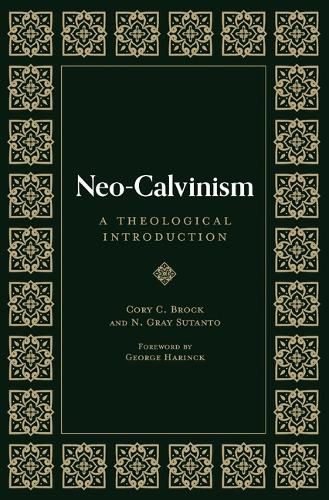 Neo-Calvinism: A Theological Introduction