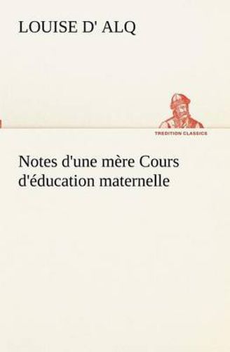 Cover image for Notes d'une mere Cours d'education maternelle