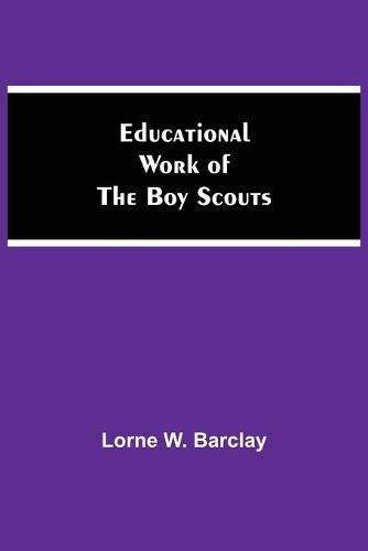 Cover image for Educational Work Of The Boy Scouts