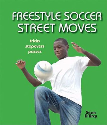 Cover image for Freestyle Soccer Street Moves: Tricks, Stepovers, Passes