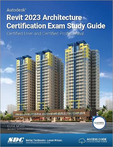 Cover image for Autodesk Revit 2023 Architecture Certification Exam Study Guide: Certified User and Certified Professional