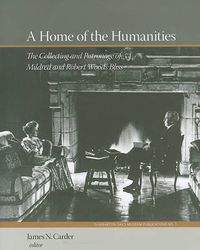 Cover image for A Home of the Humanities: The Collecting and Patronage of Mildred and Robert Woods Bliss