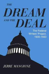 Cover image for The Dream and the Deal: The Federal Writers' Project, 1935-1943