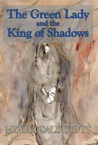 Cover image for The Green Lady and the King of Shadows