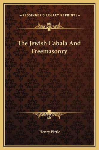 Cover image for The Jewish Cabala and Freemasonry