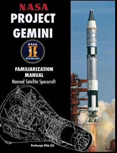 Cover image for NASA Project Gemini Familiarization Manual Manned Satellite Spacecraft