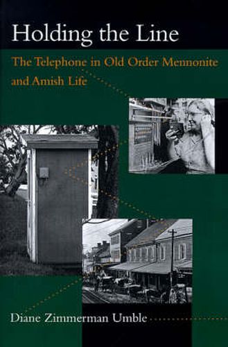 Cover image for Holding the Line: The Telephone in Old Order Mennonite and Amish Life