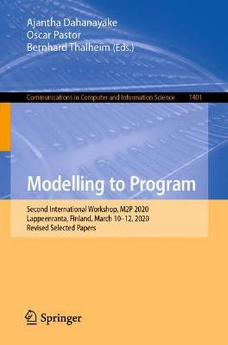 Cover image for Modelling to Program: Second International Workshop, M2P 2020, Lappeenranta, Finland, March 10-12, 2020, Revised Selected Papers