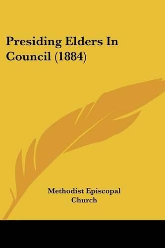 Cover image for Presiding Elders in Council (1884)