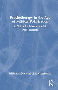 Cover image for Psychotherapy in the Age of Political Polarization