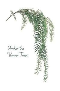 Cover image for Under the Pepper Trees