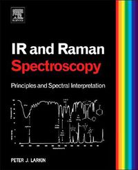 Cover image for Infrared and Raman Spectroscopy: Principles and Spectral Interpretation
