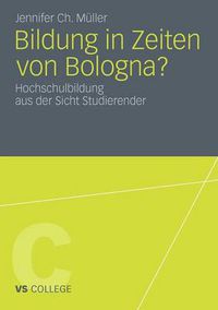 Cover image for Bildung in Zeiten Von Bologna?: Hochschulbildung Aus Der Sicht Studierender