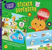 Cover image for I Can Do That! Sticker Superstar: An At-Home Play-To-Learn Sticker Workbook with 500 Stickers! (I Can Do That! Sticker Book #2)