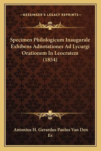 Cover image for Specimen Philologicum Inaugurale Exhibens Adnotationes Ad Lycurgi Orationem in Leocratem (1854)