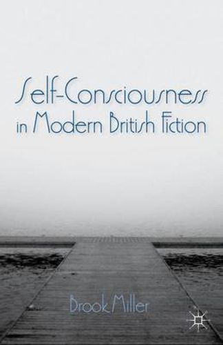 Self-Consciousness in Modern British Fiction