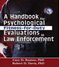 Cover image for A Handbook for Psychological Fitness-for-Duty Evaluations in Law Enforcement
