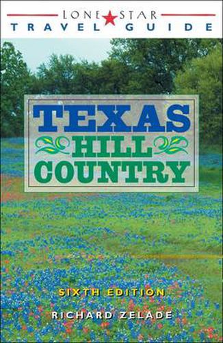 Lone Star Travel Guide to Texas Hill Country