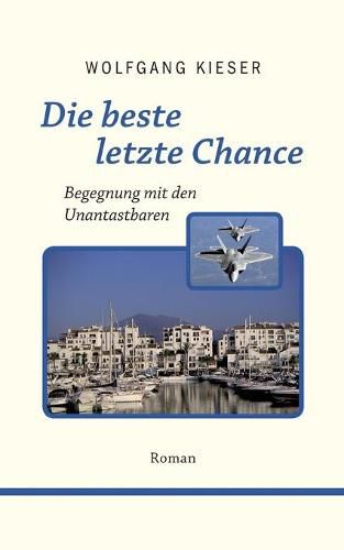 Cover image for Die beste letzte Chance: Begegnung mit den Unantastbaren
