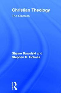 Cover image for Christian Theology: The Classics