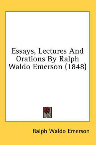 Cover image for Essays, Lectures and Orations by Ralph Waldo Emerson (1848)