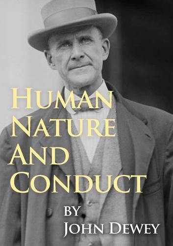 Cover image for Human Nature And Conduct: An Introduction to Social Psychology, by John Dewey (1922)