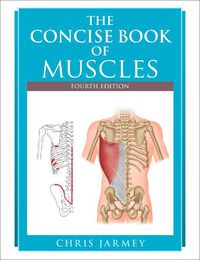 Cover image for The Concise Book of Muscles, Fourth Edition