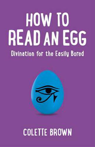 Cover image for How to Read an Egg - Divination for the Easily Bored