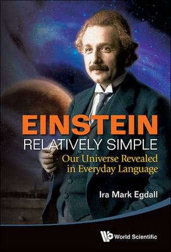 Cover image for Einstein Relatively Simple: Our Universe Revealed In Everyday Language