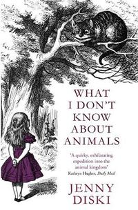 Cover image for What I Don't Know About Animals