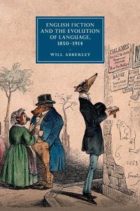 Cover image for English Fiction and the Evolution of Language, 1850-1914