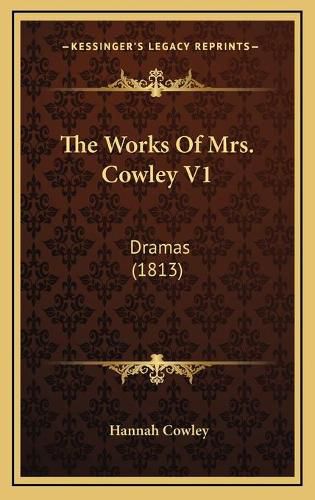 The Works of Mrs. Cowley V1: Dramas (1813)