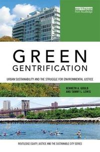 Cover image for Green Gentrification: Urban sustainability and the struggle for environmental justice