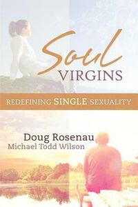 Cover image for Soul Virgins: Redefining Single Sexuality