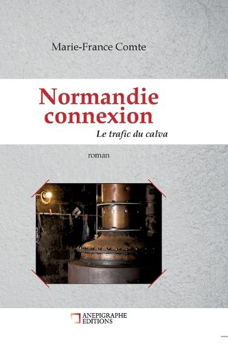 Cover image for Normandie connexion Le trafic du calva