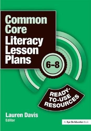 Cover image for Common Core Literacy Lesson Plans: Ready-to-Use Resources, 6-8