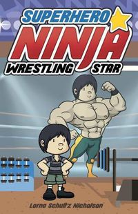 Cover image for Superhero Ninja Wrestling Star