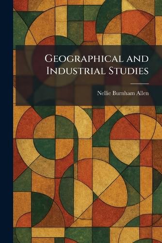 Cover image for Geographical and Industrial Studies