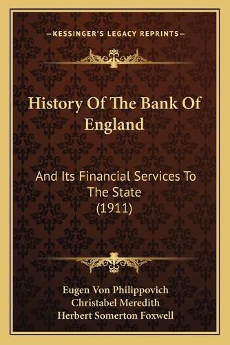 Cover image for History of the Bank of England: And Its Financial Services to the State (1911)