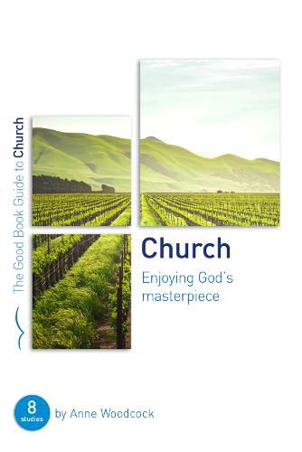 Church: Enjoying God's Masterpiece: Eight studies for groups and individuals