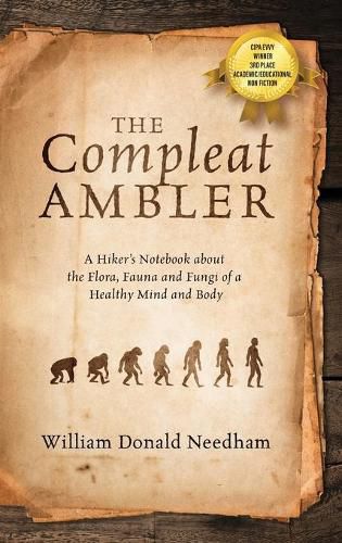 Cover image for The Compleat Ambler: A Hiker's Notebook about the Flora, Fauna and Fungi of a Healthy Mind and Body