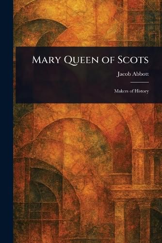 Cover image for Mary Queen of Scots