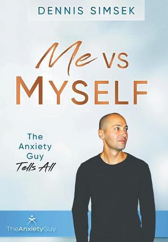 Cover image for Me VS Myself: The Anxiety Guy Tells All