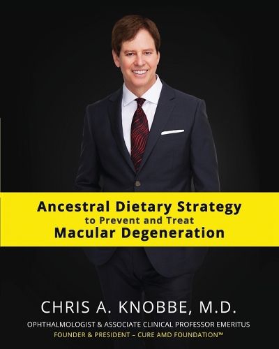 Cover image for Ancestral Dietary Strategy to Prevent and Treat Macular Degeneration