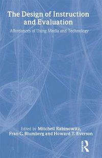 Cover image for The Design of Instruction and Evaluation: Affordances of Using Media and Technology