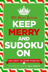 Cover image for Will Shortz Presents Keep Merry and Sudoku On: 300 Easy to Hard Puzzles