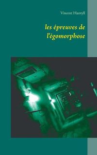 Cover image for les epreuves de l'egomorphose