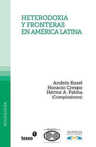 Cover image for Heterodoxia Y Fronteras En Am rica Latina: Andr s Kozel, Horacio Y H ctor A. Palma (Compiladores)