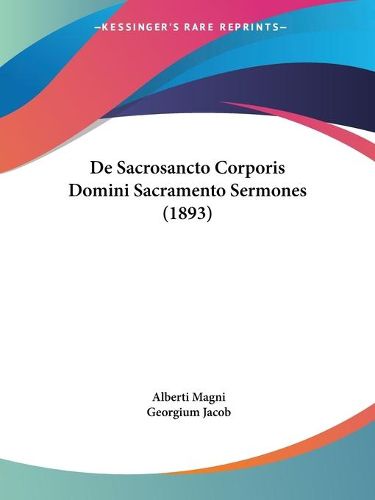 Cover image for de Sacrosancto Corporis Domini Sacramento Sermones (1893)